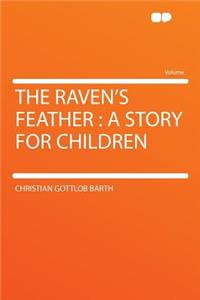 The Raven's Feather: A Story for Children