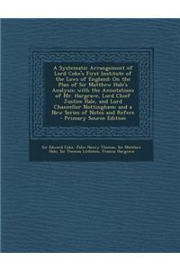 A Systematic Arrangement of Lord Coke's First Institute of the Laws of England