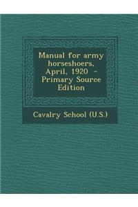 Manual for Army Horseshoers, April, 1920