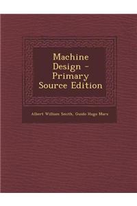 Machine Design - Primary Source Edition
