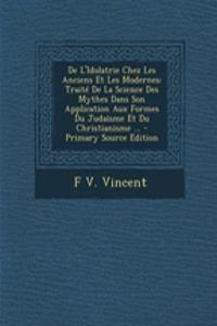 de L'Idolatrie Chez Les Anciens Et Les Modernes