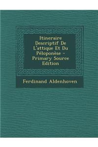 Itineraire Descriptif de L'Attique Et Du Peloponese