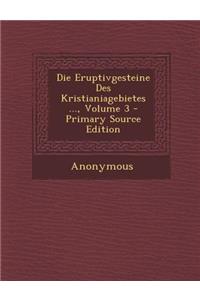 Die Eruptivgesteine Des Kristianiagebietes ..., Volume 3 - Primary Source Edition