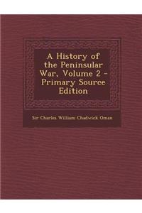 A History of the Peninsular War, Volume 2