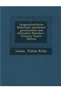 Langenscheidtsche Bibliothek Samtlicher Griechischen Und Romischen Klassiker