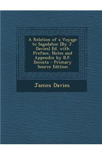 A Relation of a Voyage to Sagadahoc [By J. Davies] Ed. with Preface, Notes and Appendix by B.F. Decosta - Primary Source Edition