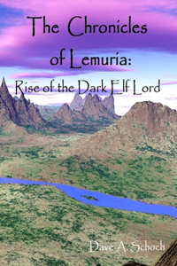 The Chronicles of Lemuria: Rise of the Dark Elf Lord