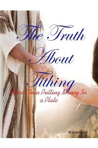 The Truth About Tithing - More Than Putting Money In a Plate