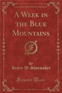 A Week in the Blue Mountains (Classic Reprint)