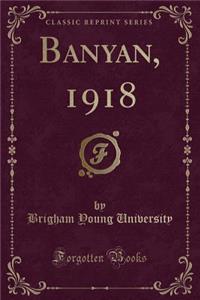 Banyan, 1918 (Classic Reprint)
