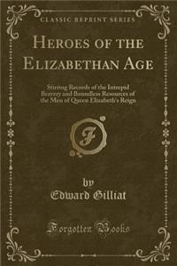 Heroes of the Elizabethan Age