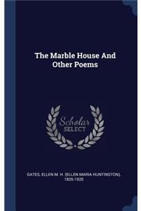 The Marble House And Other Poems
