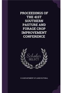 Proceedings of the 41st Southern Pasture and Forage Crop Improvement Conference