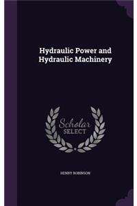 Hydraulic Power and Hydraulic Machinery