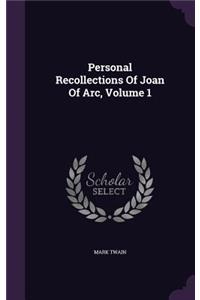 Personal Recollections Of Joan Of Arc, Volume 1