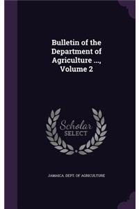 Bulletin of the Department of Agriculture ..., Volume 2