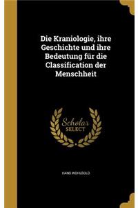 Kraniologie, ihre Geschichte und ihre Bedeutung für die Classification der Menschheit