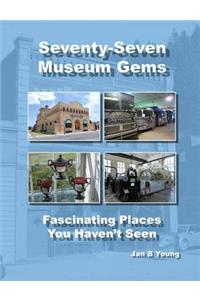 Seventy-Seven Museum Gems