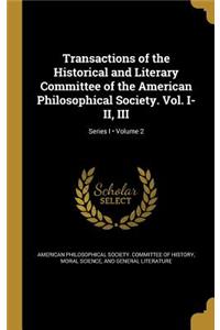 Transactions of the Historical and Literary Committee of the American Philosophical Society. Vol. I-II, III; Volume 2; Series I