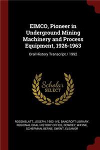 Eimco, Pioneer in Underground Mining Machinery and Process Equipment, 1926-1963