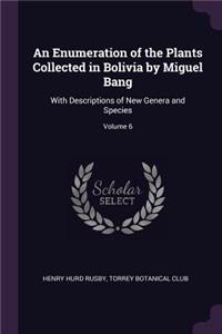 An Enumeration of the Plants Collected in Bolivia by Miguel Bang