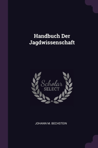 Handbuch Der Jagdwissenschaft