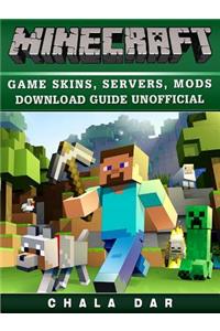Minecraft Game Skins, Servers, Mods Download Guide Unofficial