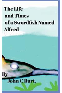 The Life and Times of a Swordfish Named Alfred.