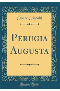 Perugia Augusta (Classic Reprint)