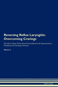 Reversing Reflux Laryngitis