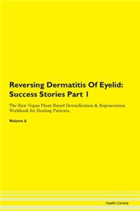 Reversing Dermatitis of Eyelid: Success