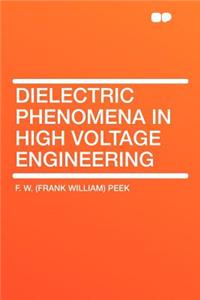 Dielectric Phenomena in High Voltage Engineering