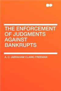 The Enforcement of Judgments Against Bankrupts