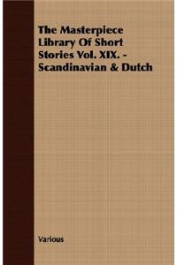 Masterpiece Library of Short Stories Vol. XIX. - Scandinavian & Dutch