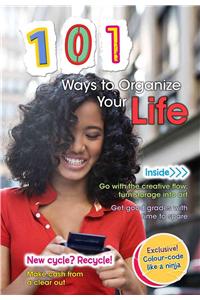 101 Ways to Organize Your Life