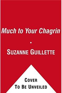 Much to Your Chagrin