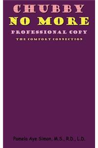 Chubby No More, Professional Copy
