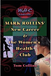 Mark Rollins' New Career and the Women's Health Club