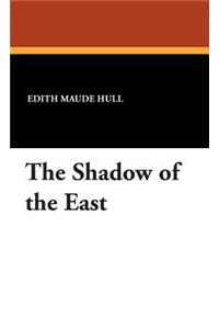 The Shadow of the East