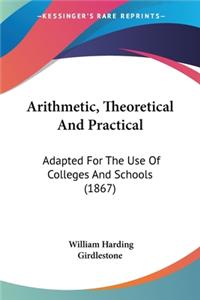 Arithmetic, Theoretical And Practical