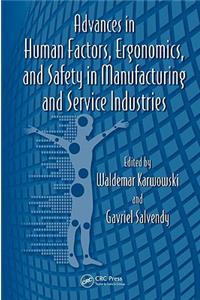 Advances in Human Factors, Ergonomics, and Safety in Manufacturing and Service Industries