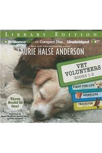 Vet Volunteers Books 1-3: Fight for Life, Homeless, Trickster