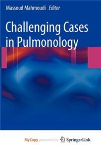 Challenging Cases in Pulmonology