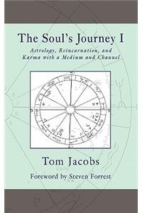 Soul's Journey I: Astrology, Reincarnation, and Karma with a Medium and Channel