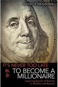 It's Never Too Late to Become a Millionaire