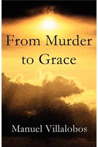 From Murder to Grace