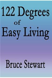 122 Degrees of Easy Living
