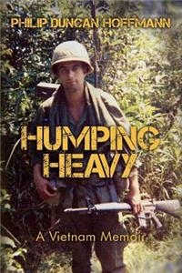 Humping Heavy: A Vietnam Memoir