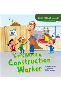 Let's Meet a Construction Worker