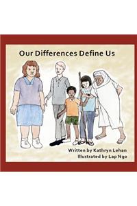 Our Differences Define Us